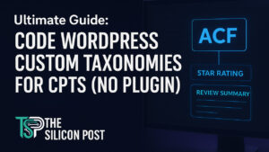 Ultimate guide to coding WordPress custom taxonomies for custom post types using ACF without plugins