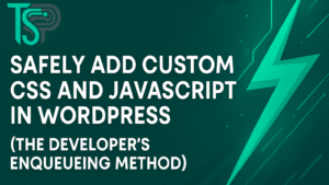 Tutorial banner showing how to safely add custom CSS and JavaScript in WordPress using the enqueue method, with The Silicon Post logo